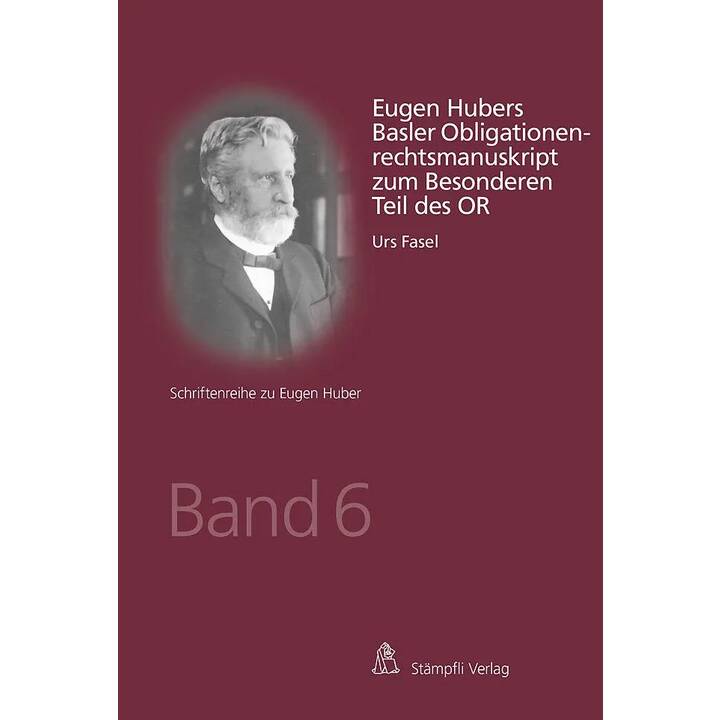 Eugen Hubers Basler Obligationenrechtsmanuskript zum Besonderen Teil des OR