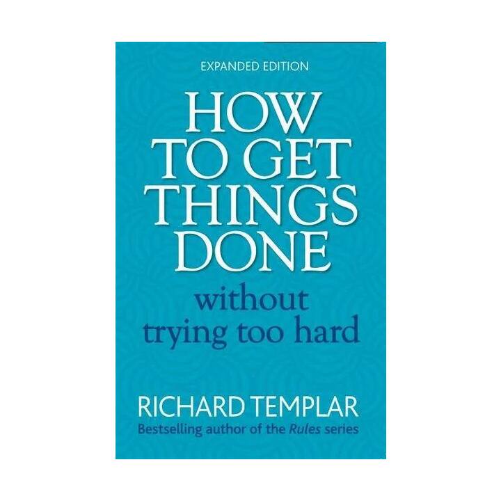 How to Get Things Done Without Trying Too Hard 2e