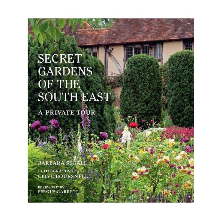 The Secret Gardens of the South East