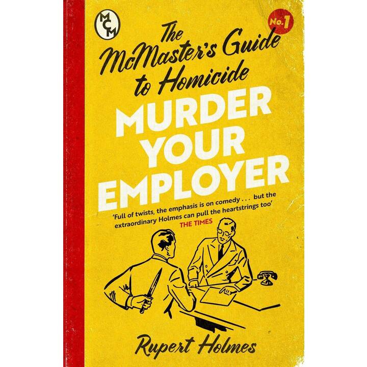 Murder Your Employer: The McMasters Guide to Homicide