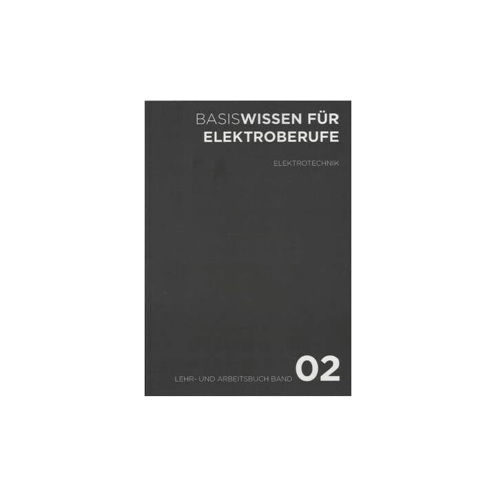Elektrotechnik - Lehr- und Arbeitsbuch Bd. 2