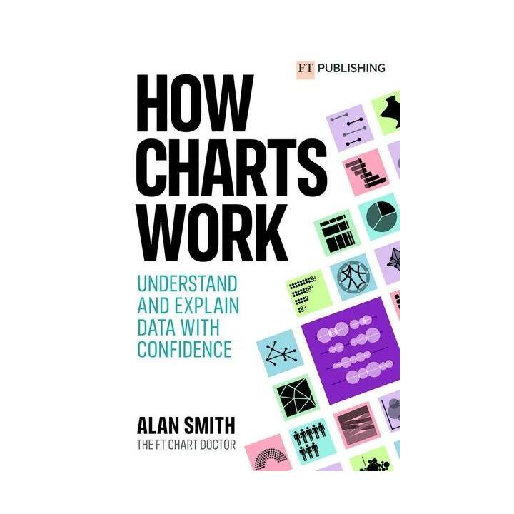 How Charts Work: Understand and explain data with confidence