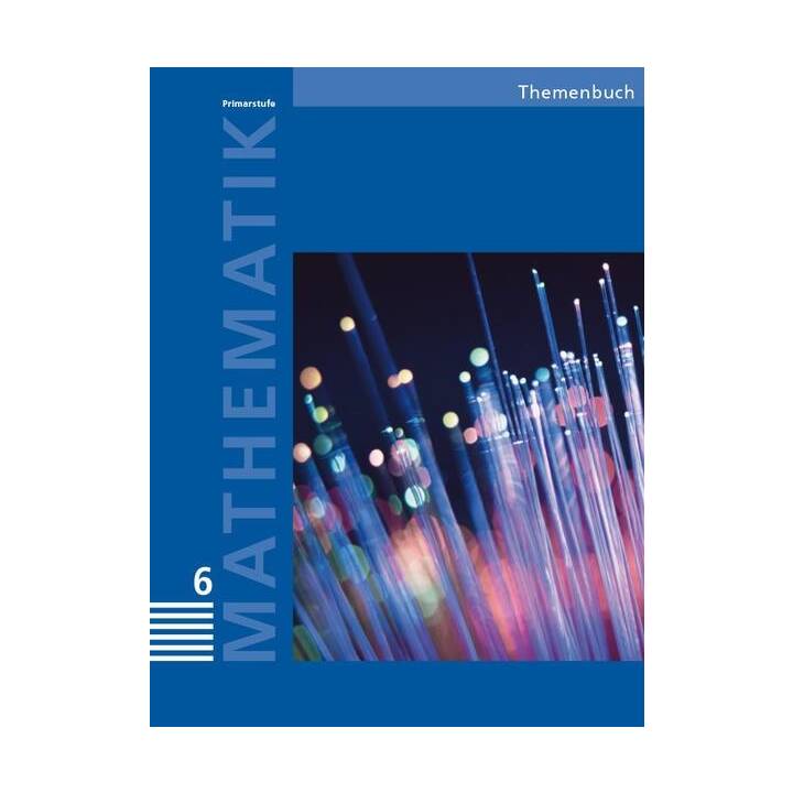 Mathematik 6 Primarstufe / Themenbuch