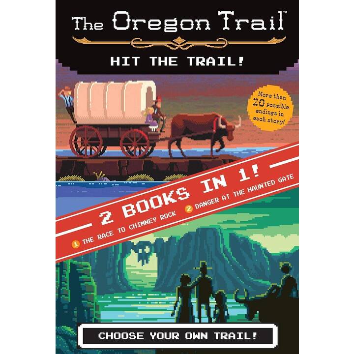 The Oregon Trail: Hit the Trail! (Two Books in One)