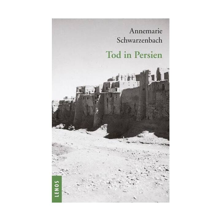 Ausgewählte Werke von Annemarie Schwarzenbach / Tod in Persien
