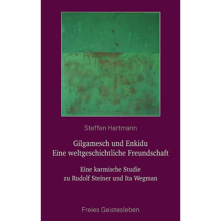 Gilgamesch und Enkidu - eine weltgeschichtliche Freundschaft