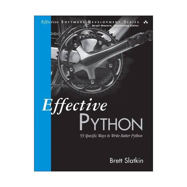 Effective Python: 59 Specific Ways to Write Better Python