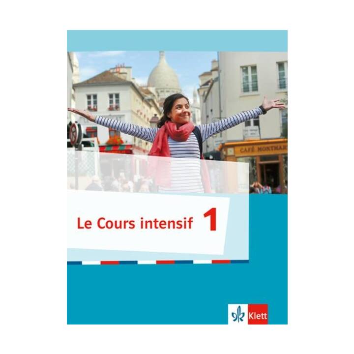 Le Cours intensif 1. Französisch als 3. Fremdsprache. Schülerbuch. Ab 2016