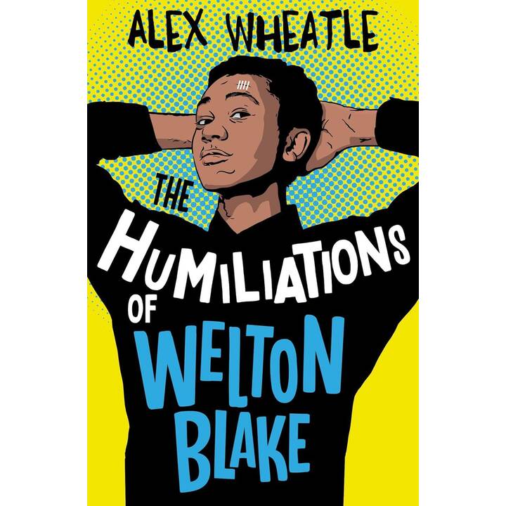 The Humiliations of Welton Blake