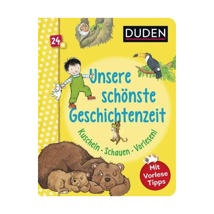 Duden 24+: Unsere schönste Geschichtenzeit.  Kuschel, Schauen, Vorlesen!