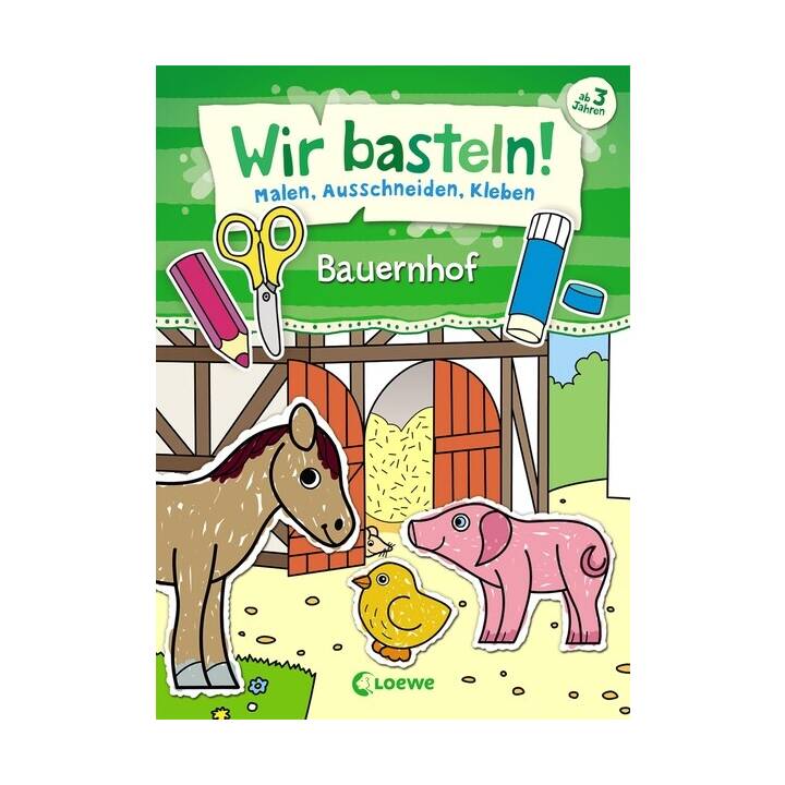 Wir basteln! - Malen, Ausschneiden, Kleben - Bauernhof