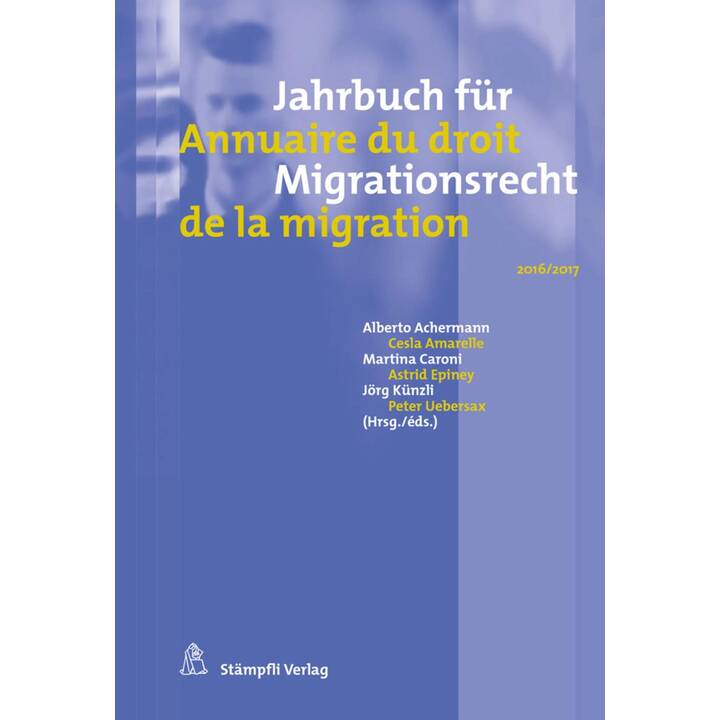 Jahrbuch für Migrationsrecht 2016/2017 - Annuaire du droit de la migration 2016/2017