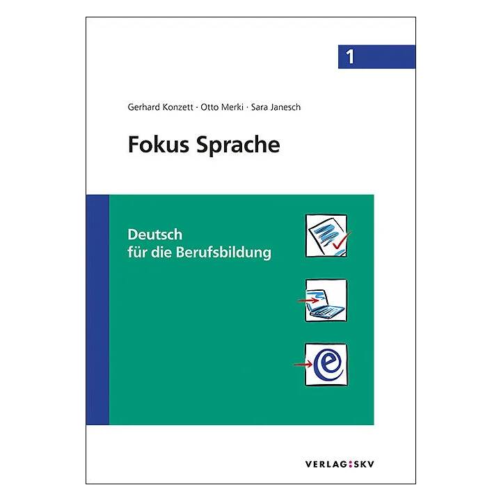 Fokus Sprache 1 - Deutsch für die Berufsbildung