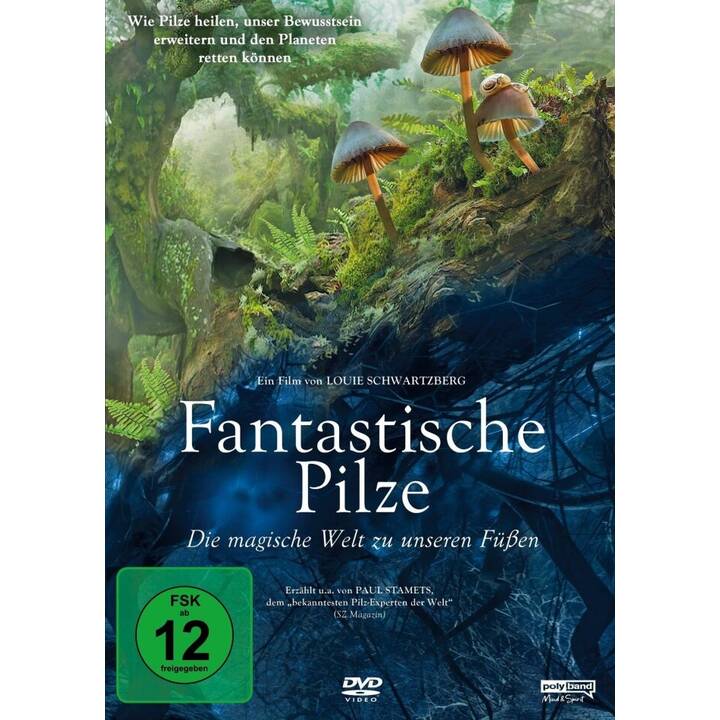 Fantastische Pilze - Die magische Welt zu unseren Füssen (DE)