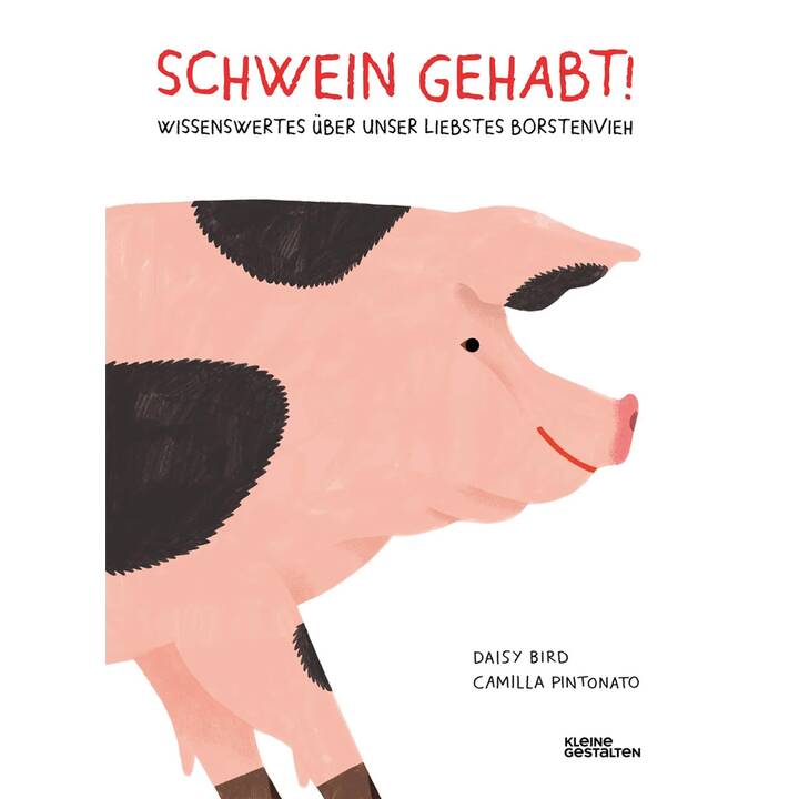 Schwein gehabt!. Wissenswertes über unser liebstes Borstenvieh