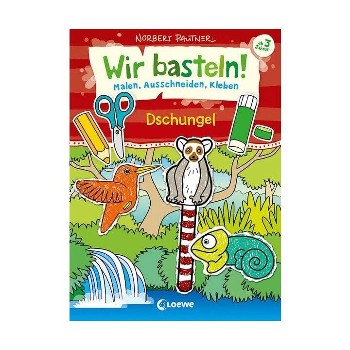 Wir basteln! - Malen, Ausschneiden, Kleben - Dschungel