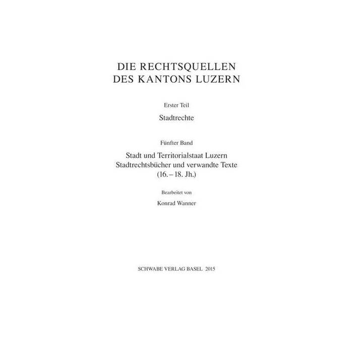 Die Rechtsquellen des Kanton Luzern. Stadtrechte