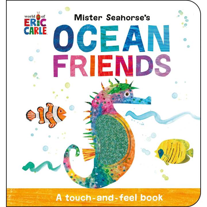 Mister Seahorse's Ocean Friends. A Touch-and-Feel Book