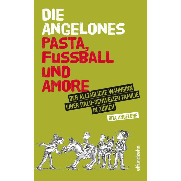Die Angelones - Pasta, Fussball und Amore