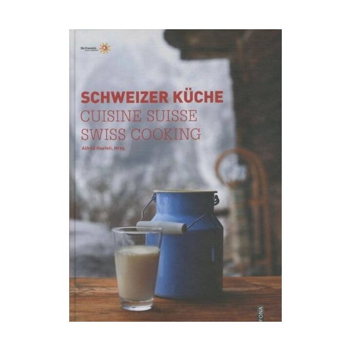 Schweizer Küche-Cuisine Suisse-Swiss Cooking