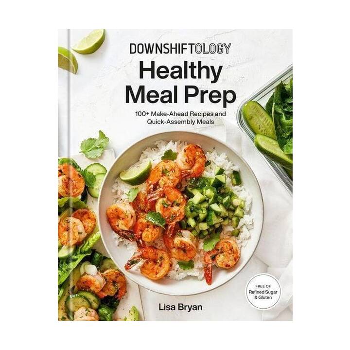 Downshiftology Healthy Meal Prep