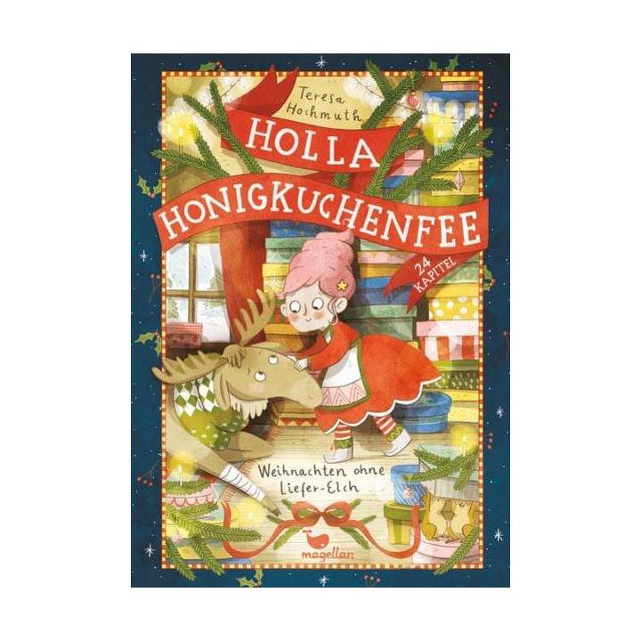 Holla Honigkuchenfee - Weihnachten ohne Liefer-Elch