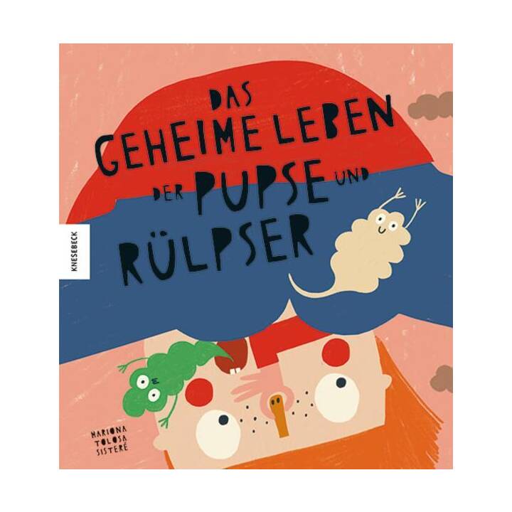 Das geheime Leben der Pupse und Rülpser