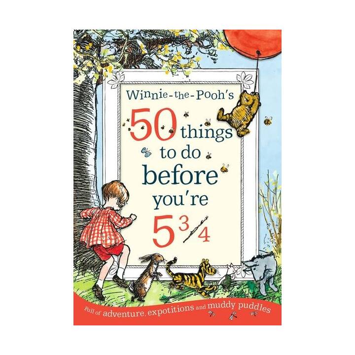 Winnie-the-Pooh's 50 things to do before you're 5 3/4