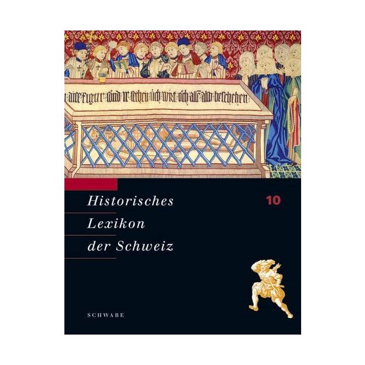 Bd. 10: Historisches Lexikon der Schweiz (HLS). Gesamtwerk. Deutsche Ausgabe
