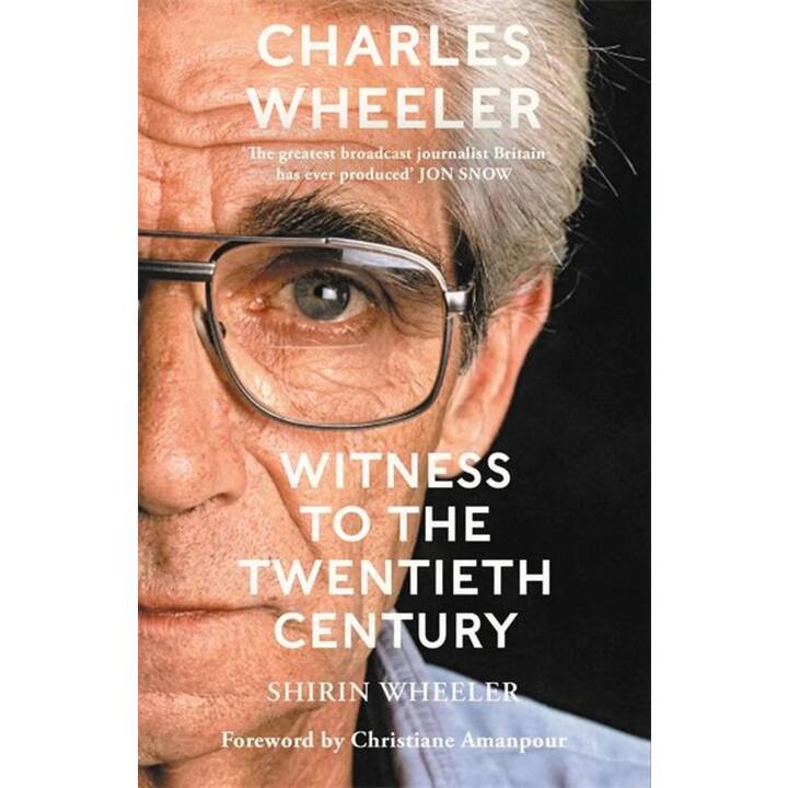 Charles Wheeler - Witness to the Twentieth Century