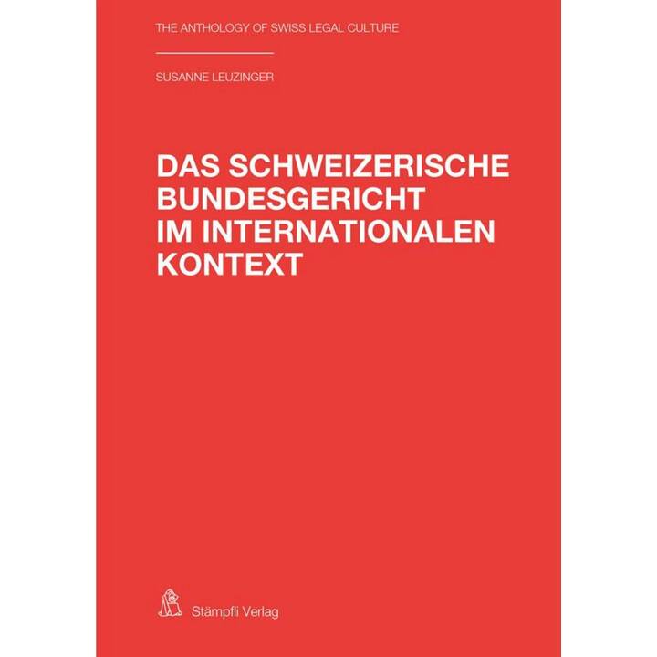 Das Schweizerische Bundesgericht im internationalen Kontext