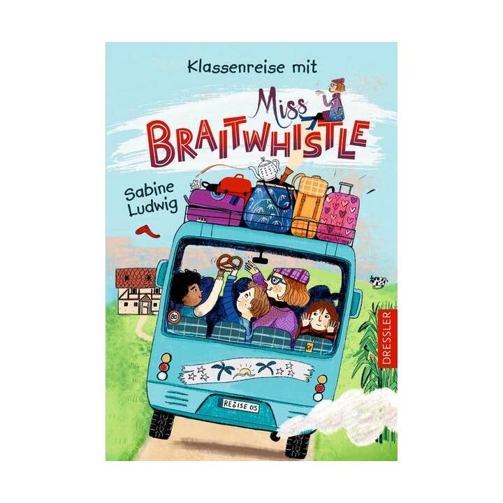 Klassenreise mit Miss Braitwhistle