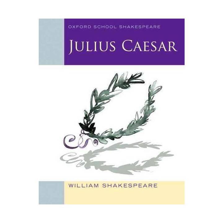 Oxford School Shakespeare: Julius Caesar