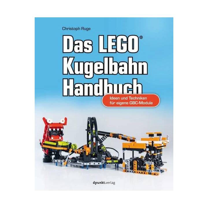 Das LEGO®-Kugelbahn-Handbuch