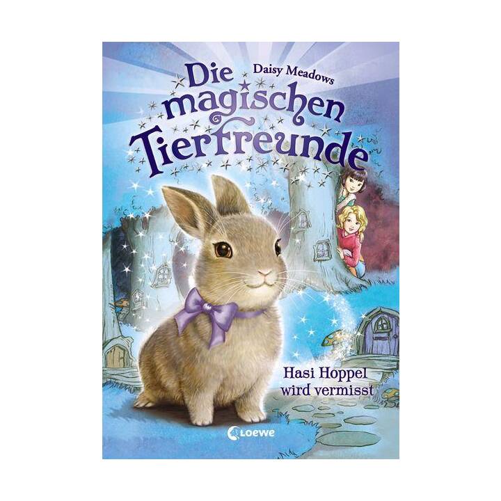 Die magischen Tierfreunde (Band 1) - Hasi Hoppel wird vermisst