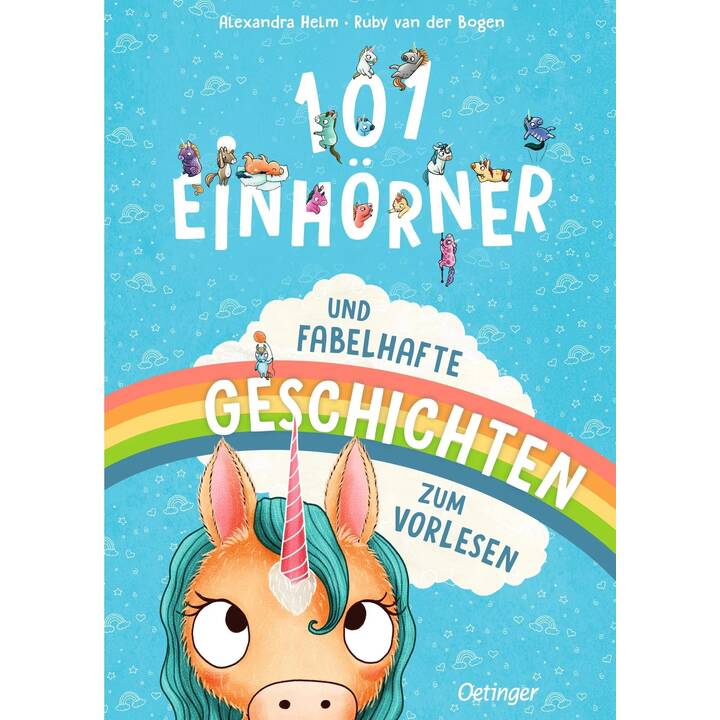 101 Einhörner und fabelhafte Geschichten zum Vorlesen