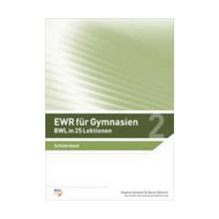 EWR für Gymnasien: BWL in 25 Lektionen