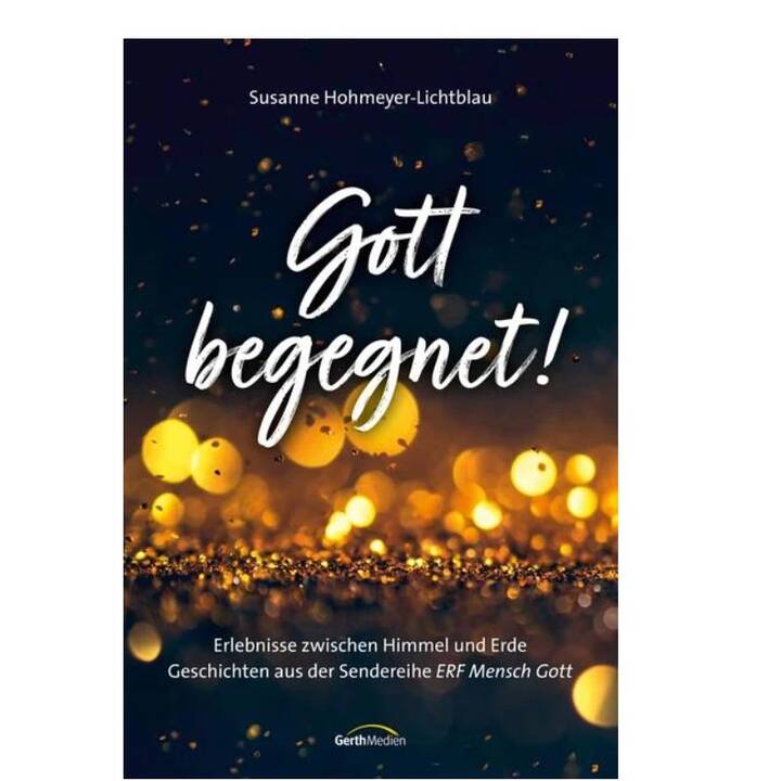 Gott begegnet!