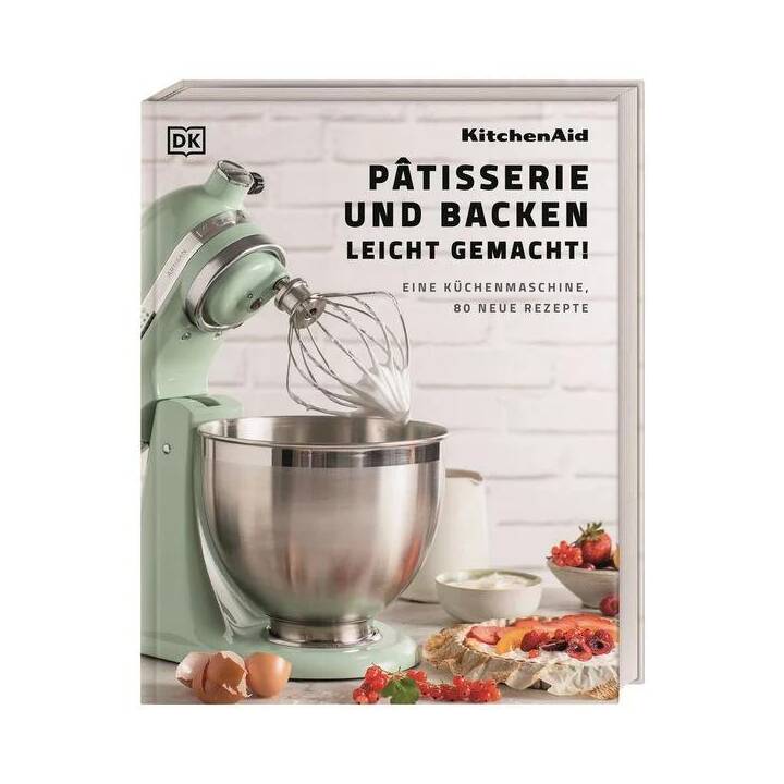 Kitchenaid: Pâtisserie und Backen leicht gemacht