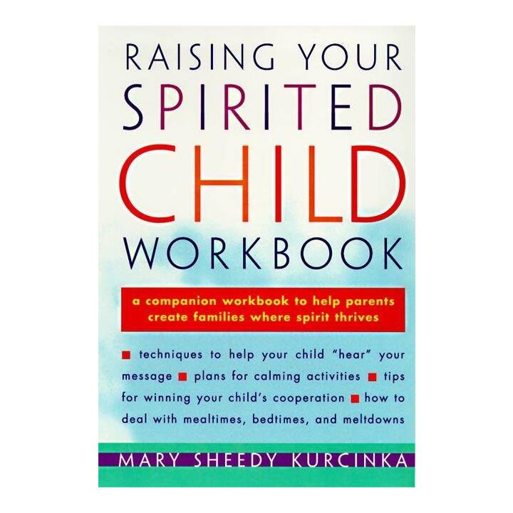 Raising Your Spirited Child Workbook