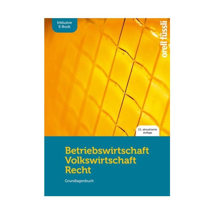 Betriebswirtschaft / Volkswirtschaft / Recht. Grundlagenbuch