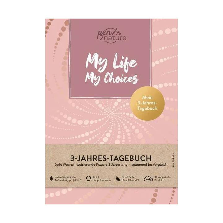 PEN2NATURE Diario My Life My Choices • Mein 3-Jahres-Tagebuch (A5, Rosa)