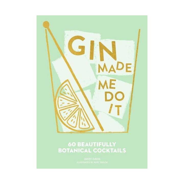 GIN MADE ME DO IT