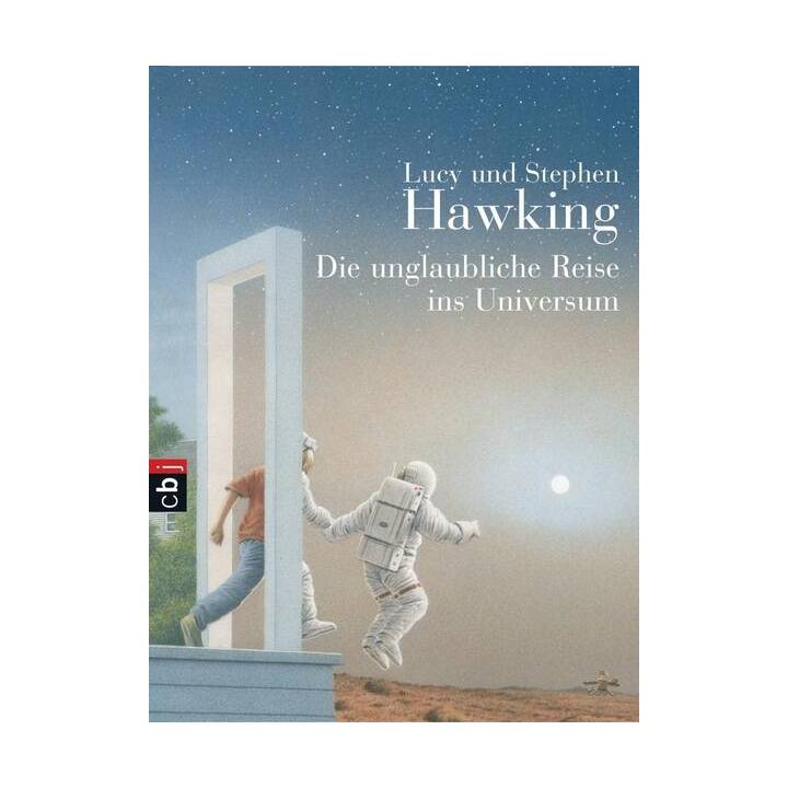 Die unglaubliche Reise ins Universum / Geheimnisse des Universums Bd.2