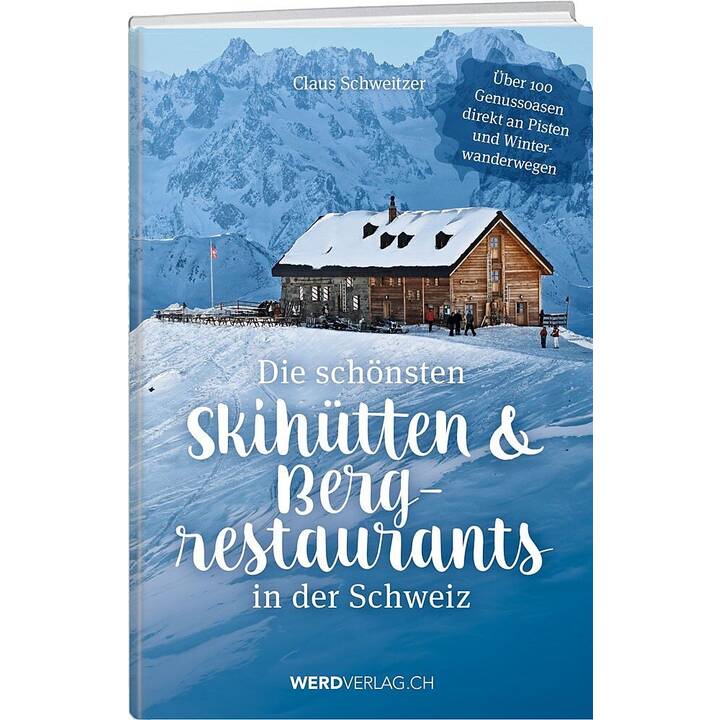 Die schönsten Skihütten & Bergrestaurants in der Schweiz