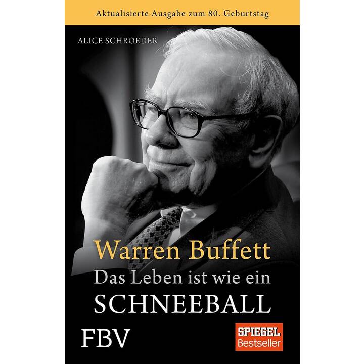 Warren Buffett - Das Leben ist wie ein Schneeball