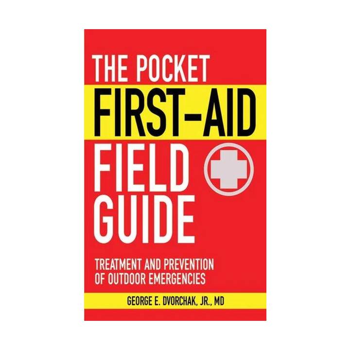 The Pocket First-Aid Field Guide