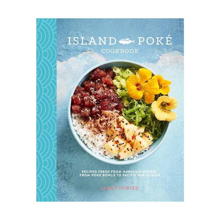 The Island Poké Cookbook