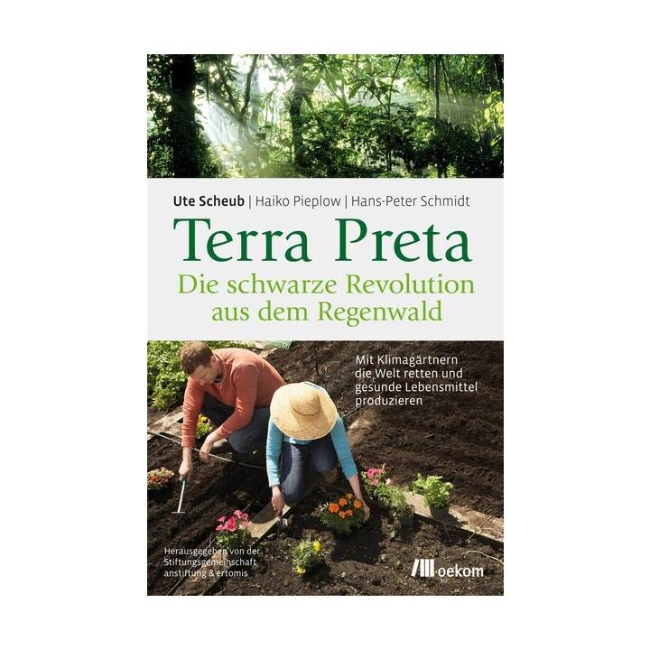 Terra Preta. Die schwarze Revolution aus dem Regenwald
