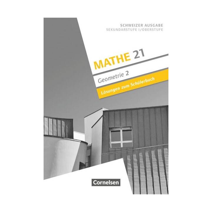 Mathe 21, Sekundarstufe I/Oberstufe, Geometrie, Band 2, Lösungen zum Schülerbuch